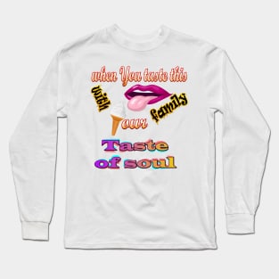 Taste of Soul T-shirt Long Sleeve T-Shirt